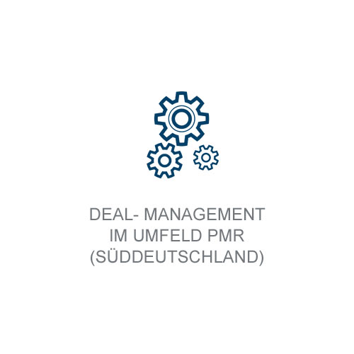 Deal- Management im Umfeld PMR (Süddeutschland)